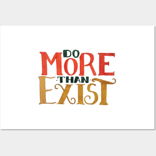 Do MORE Than Exist Posters and Art